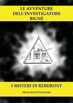 I misteri di Reburont. Le avventure dell'investigatore Bignè