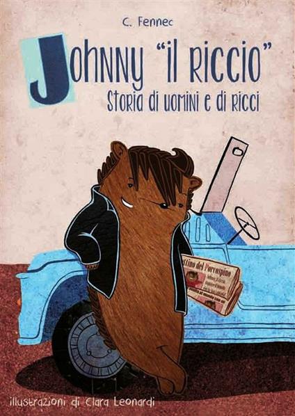 Johnny «il riccio», storie di uomini e di ricci - C. Fennec,Clara Leonardi - ebook