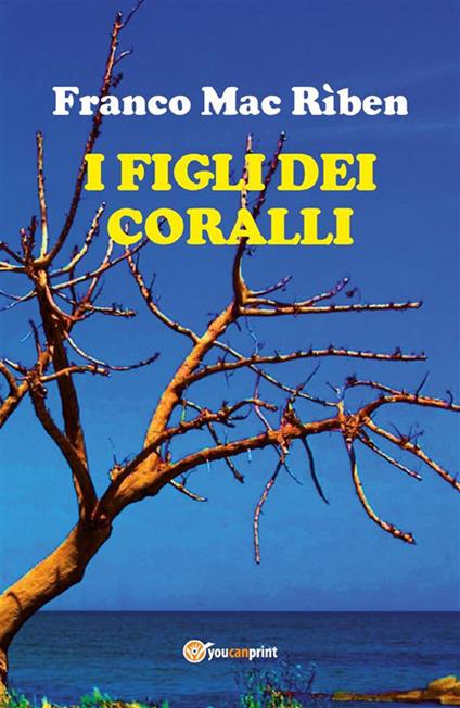 I figli dei coralli - Franco Mac Rìben - ebook