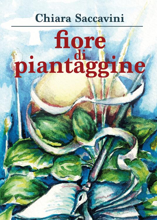 Fiore di piantaggine - Chiara Saccavini - copertina