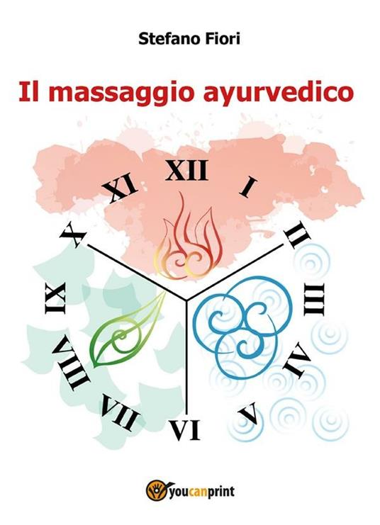 Il massaggio ayurvedico - Stefano Fiori - ebook