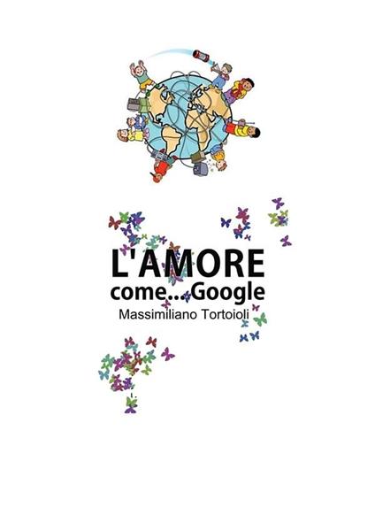L' amore come Google - Massimiliano Tortoioli - ebook