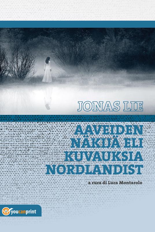 Aaveiden näkijä eli Kuvauksia Nordlandist - Jonas Lie - copertina