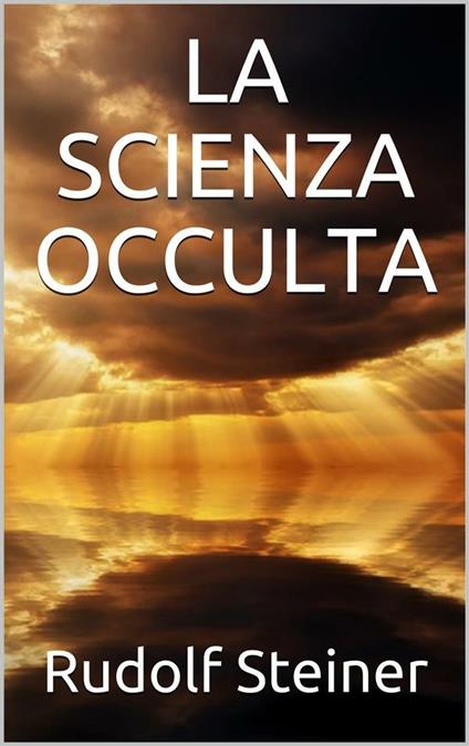 La scienza occulta - Rudolf Steiner - ebook