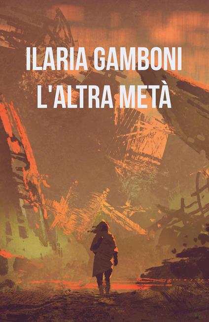 L' altra metà - Ilaria Gamboni - copertina