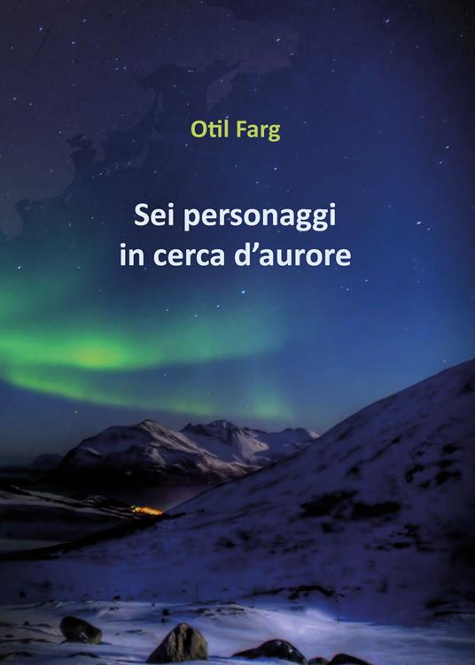 Sei personaggi in cerca d'aurore - Otil Farg - copertina