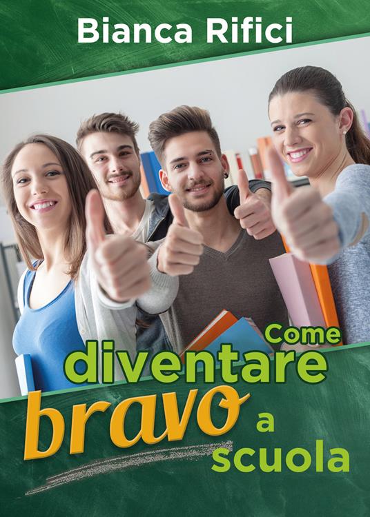 Come diventare bravo a scuola - Bianca Rifici - copertina