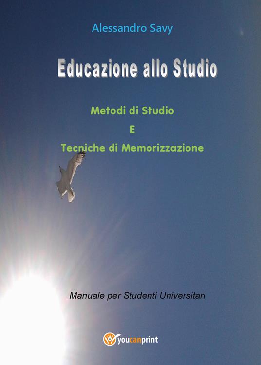 Educazione allo studio. Metodi di studio e tecniche di memorizzazione - Alessandro Savy - copertina