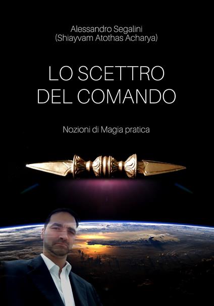 Lo scettro del comando. Nozioni di magia pratica - Alessandro Segalini - copertina