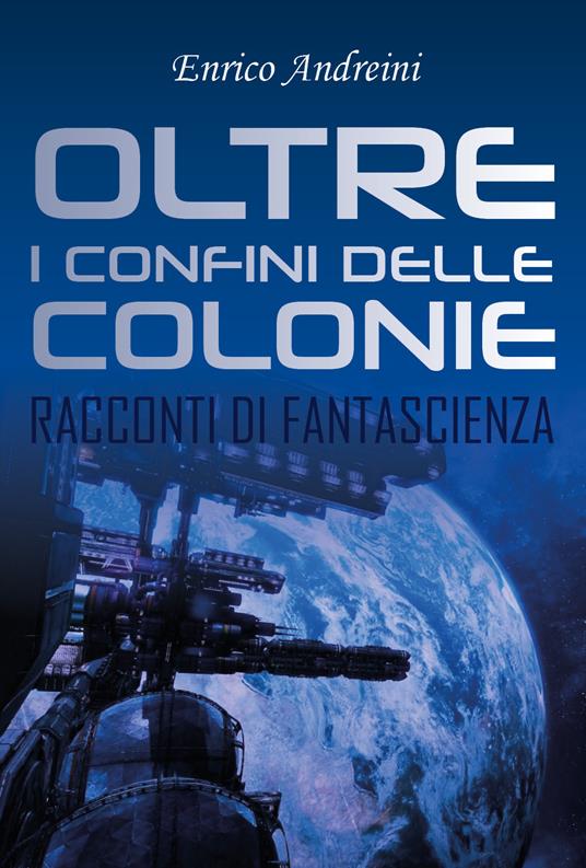 Oltre i confini delle colonie - Enrico Andreini - copertina