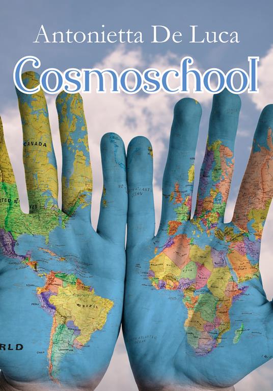 Cosmoschool - Antonietta De Luca - copertina
