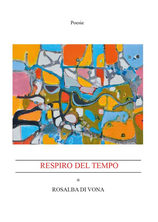 Respiro del tempo - Rosalba Di Vona - Libro - Youcanprint - | IBS