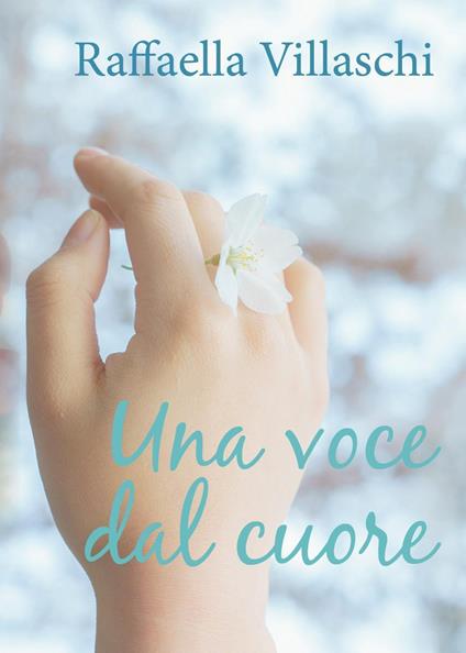 Una voce dal cuore - Raffaella Villaschi - copertina