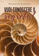 Vuoi conoscere il segreto?