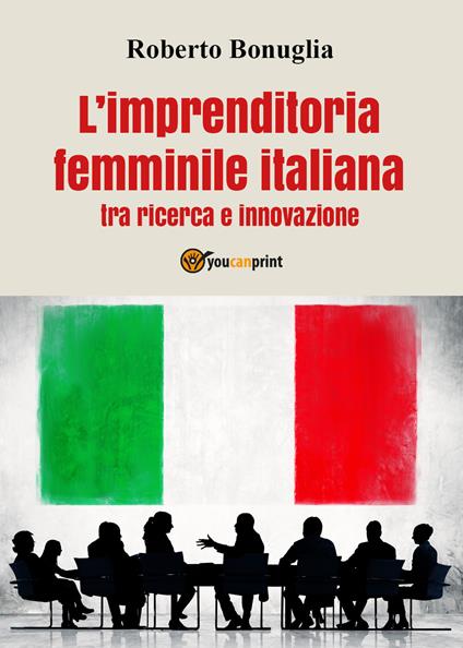 L' imprenditoria femminile italiana tra ricerca e innovazione - Roberto Bonuglia - copertina