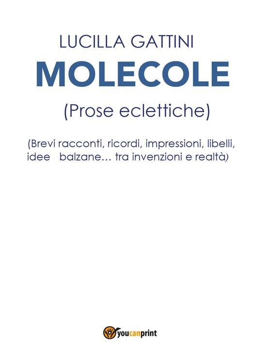 Molecole (prose eclettiche) - Lucilla Gattini - copertina