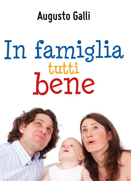 In famiglia tutti bene - Augusto Galli - copertina