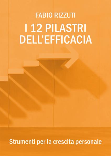 I 12 pilastri dell'efficacia - Fabio Rizzuti - copertina