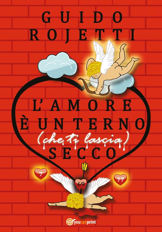 L' amore è un terno (che ti lascia) secco - Guido Rojetti - copertina