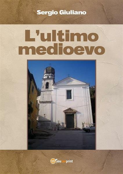 L' ultimo medioevo - Sergio Giuliano - ebook