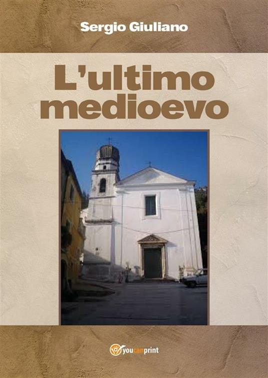 L' ultimo medioevo - Sergio Giuliano - ebook