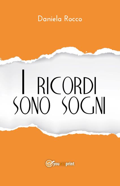 I ricordi sono sogni e altri racconti - Daniela Rocco - copertina