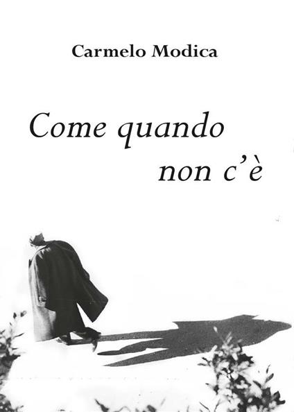 Come quando non c'è - Carmelo Modica - ebook