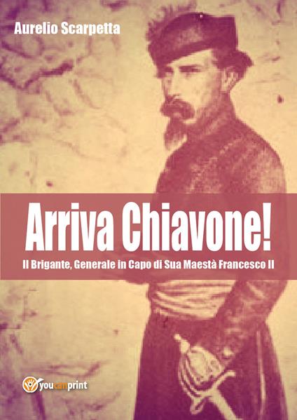 Arriva Chiavone! - Aurelio Scarpetta - copertina