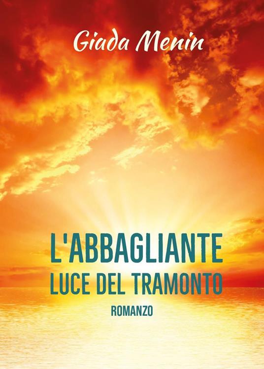 L'abbagliante luce del tramonto - Giada Menin - copertina