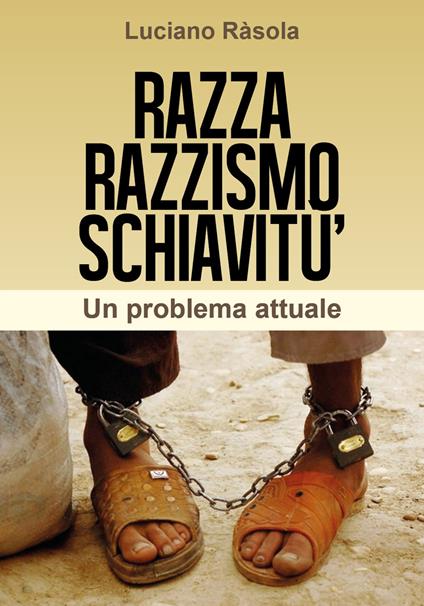 Razza razzismo schiavitù - Luciano Ràsola - copertina