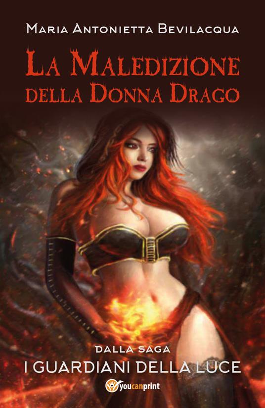 La maledizione della donna drago. I guardiani della luce. Vol. 1 - Maria Antonietta Bevilacqua - copertina