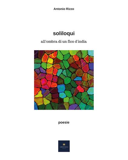 Soliloqui all'ombra di un fico d'India - Antonio Rizzo - copertina