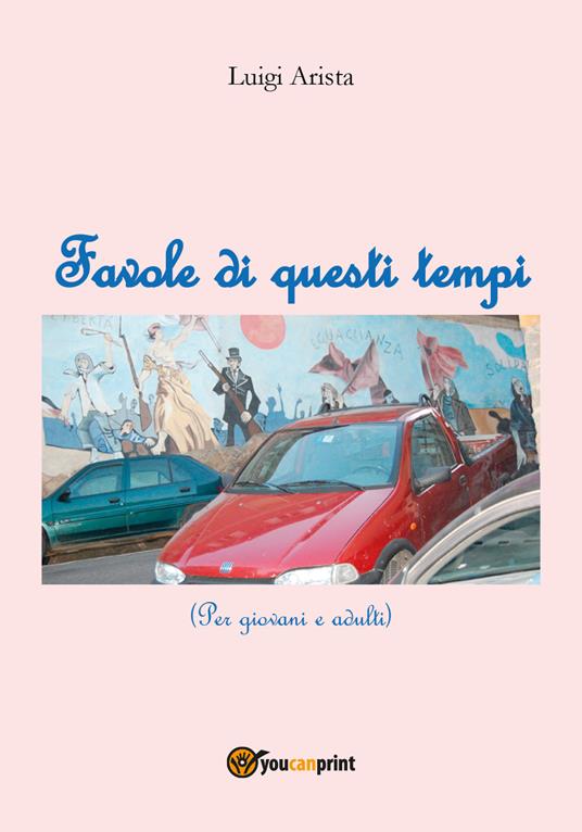 Favole di questi tempi - Luigi Arista - copertina