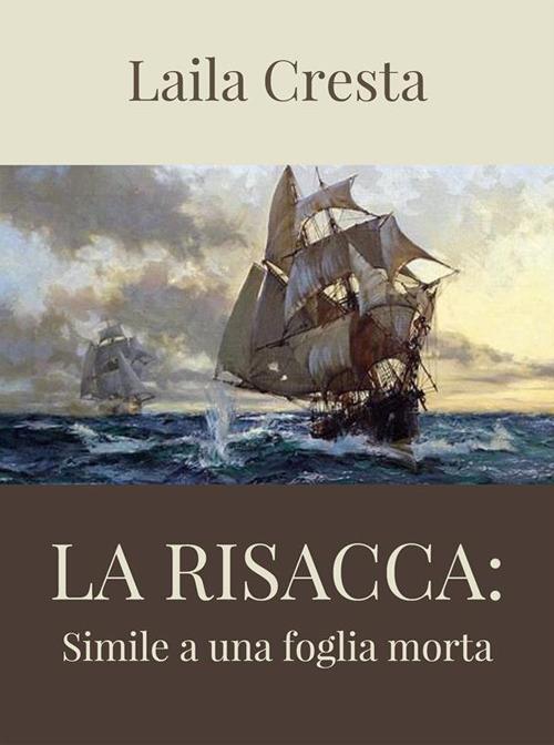 La risacca. Simile a una foglia morta - Laila Cresta - ebook