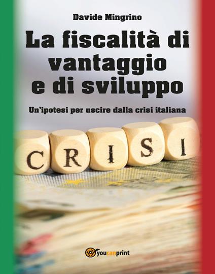 La fiscalità di vantaggio e di sviluppo - Davide Mingrino - copertina