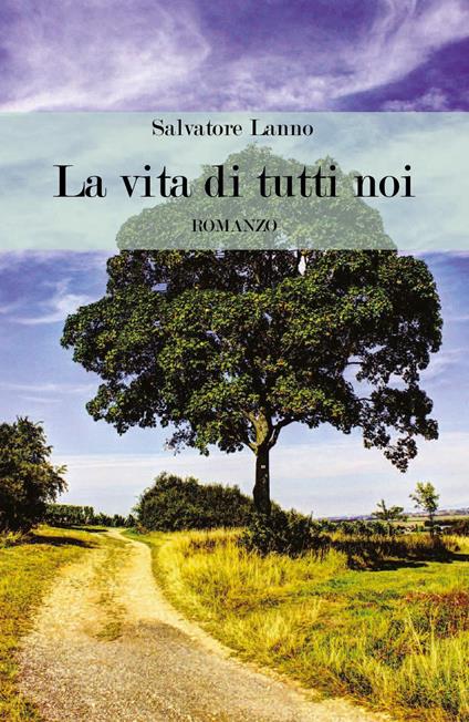 La vita di tutti noi - Salvatore Lanno - copertina