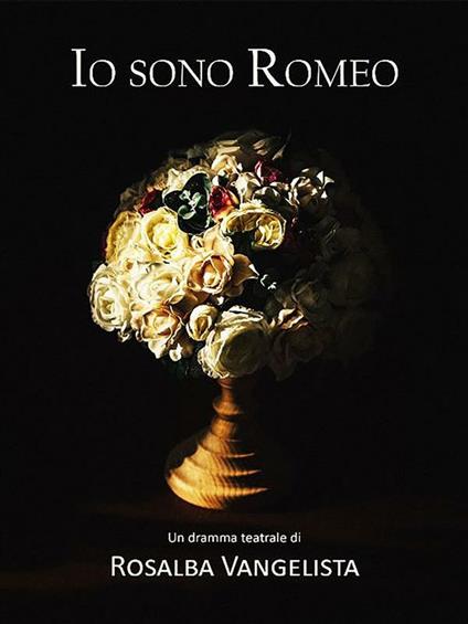 Io sono Romeo - Rosalba Vangelista - ebook