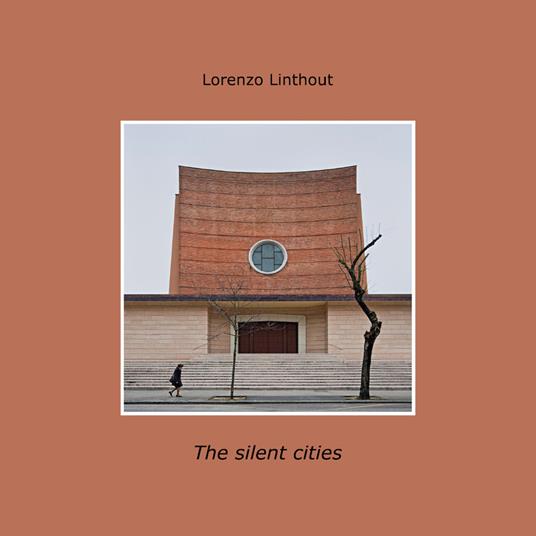 The silent cities. Ediz. italiana - Lorenzo Linthout - copertina