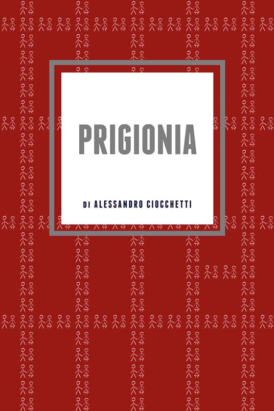 Prigionia - Alessandro Ciocchetti - copertina