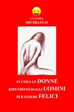 In cosa le donne dipendono dagli uomini per essere felici. La guida Michelin-o