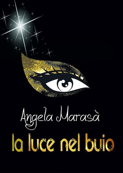 La luce nel buio - Angela Marasà - ebook