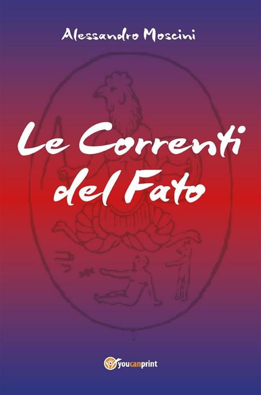 Le correnti del fato - Alessandro Moscini - ebook