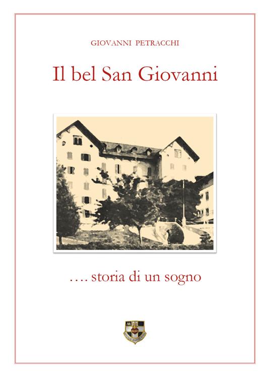 Il bel San Giovanni... storia di un sogno - Giovanni Petracchi - copertina