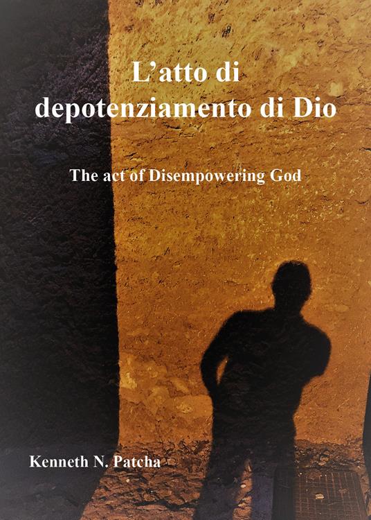 L' atto di depotenziamento di Dio - Kenneth N. Patcha - copertina