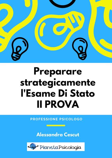 Preparare strategicamente l'esame di Stato. 2ª prova - Alessandra Cescut - copertina