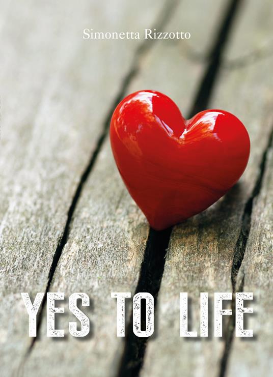 Yes to life - Simonetta Rizzotto - copertina