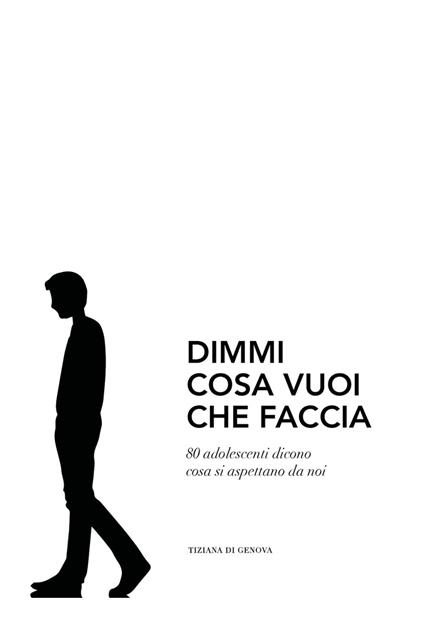 Dimmi cosa vuoi che faccia - Tiziana Di Genova - copertina