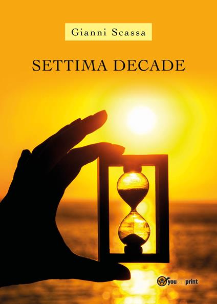 Settima decade - Gianni Scassa - copertina