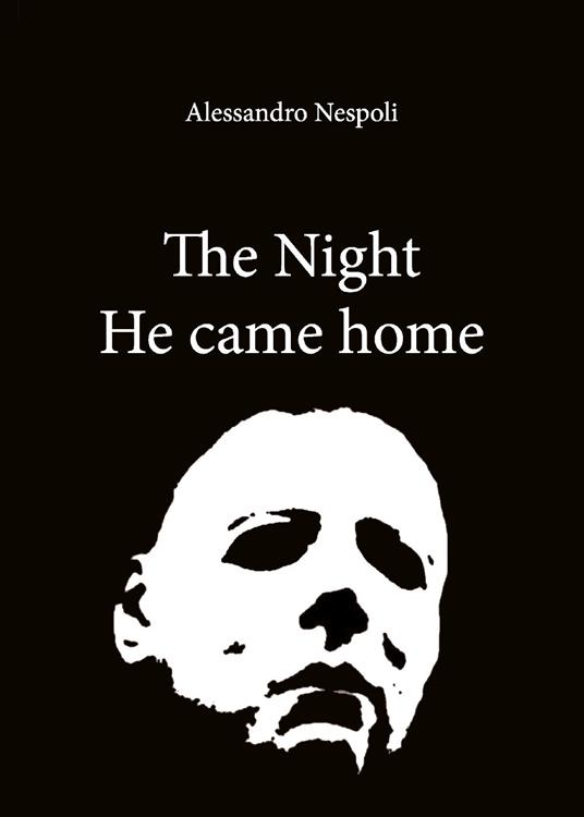 The night he came home. Ediz. italiana - Alessandro Nespoli - copertina