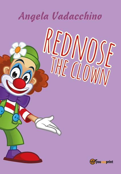 «Rednose» the clown. Ediz. a colori - Angela Vadacchino - copertina